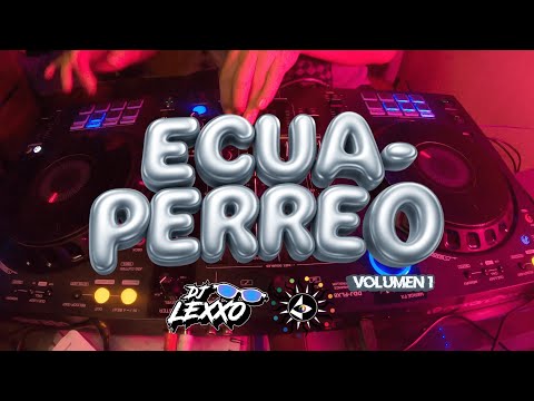 ECUA-PERREO Vol 1 | Dancehall x Perreo x Reggaetón Remix Set 🔥 DJ LEXXO
