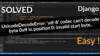 UnicodeDecodeError: &#39;utf-8&#39; codec can&#39;t decode byte 0xff in position 0: invalid start byte