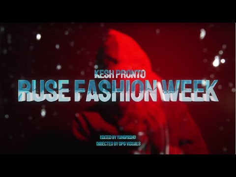 12. Kesh Pronto - RUSE FASHION WEEK (Dir. By OPG VISUALS)