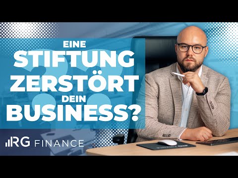 Wie du dir mit einer Stiftung dein Business zerstörst!