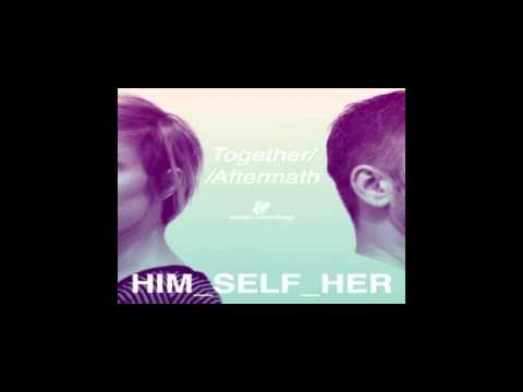 Him Self Her - Together (Original Mix)