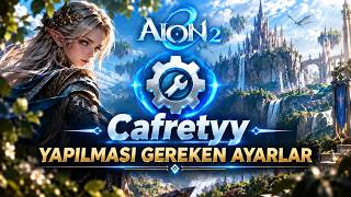 AİON 2 - YAPILMASI GEREKEN AYARLAR, AYARLAR REHBERİ