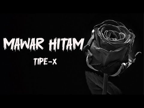 TIPE-X - Mawar Hitam - Lirik Video