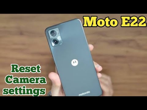 Reset Camera Setting,Reset Camera Setting In Moto E22,How To Reset Camera Setting In Moto E22