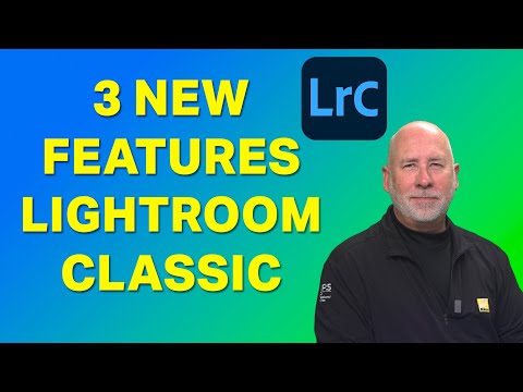 Top 3 New Features in Lightroom Classic — Tutorial