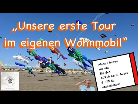 „Unsere erste Tour im eigenen Wohnmobil!“ Warum den Adria Coral Axess S 670 SL?