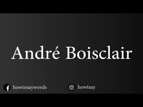 How To Pronounce Andre Boisclair