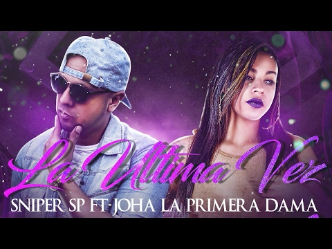 Sniper Sp Ft Joha - La Ultima Vez [Lyrics Video]