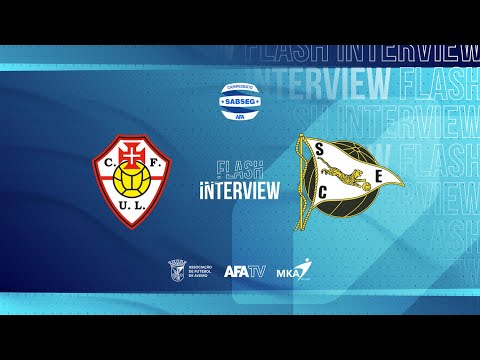 Flash Interview - CF U. Lamas x SC Espinho (J16)