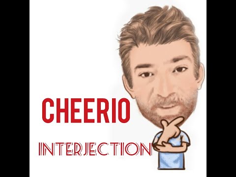 English Tutor Nick P Interjections (46) Cheerio - Origin