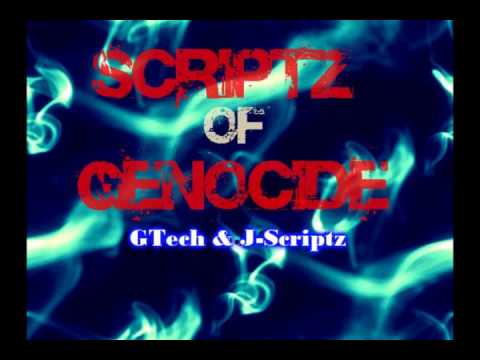 "Scriptz of Genocide" GTech & J-Scriptz