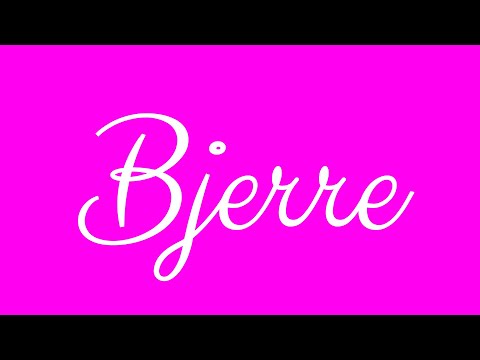 Learn how to Write the Name Bjerre Signature Style in Cursive Writing