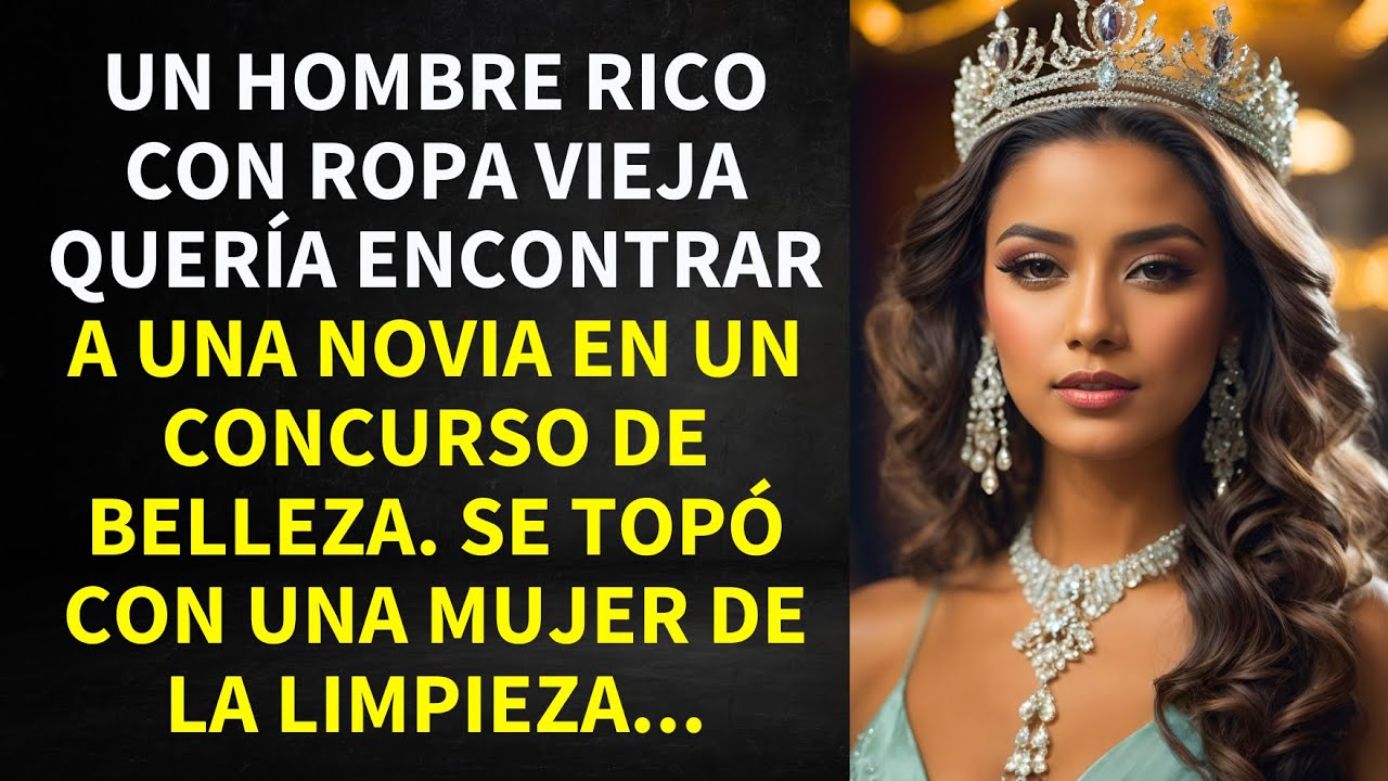 UN HOMBRE RICO CON ROPA VIEJA QUERÍA ENCONTRAR A UNA NOVIA EN UN CONCURSO DE BELLEZA. SE TOPÓ CON...