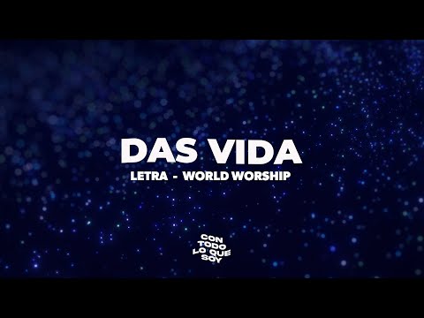 Das Vida / Letra - World Worship