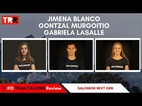 TRAILTALKINGReview 21 - Jimena Blanco, Gabriela Lasalle y Gontzal Murgoitio - Salomon Next Gen