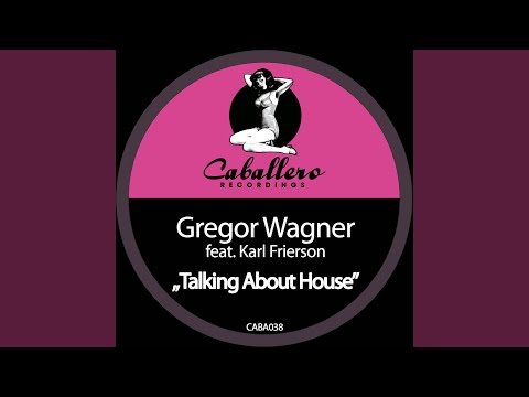 Talking About House (Abel Ramos Meerbusch With Love Mix)