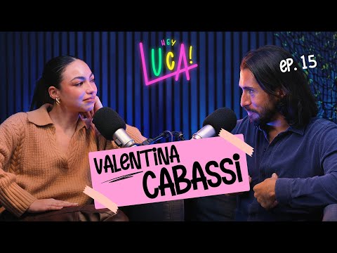 15. A me la prima mossa con Valentina Cabassi — Hey Luca! Il podcast di Luca Gervasi