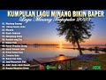 Kumpulan Lagu Minang Bikin Baper Lamak Didanga Maulang Sayang Kawin Sadarah Hilang Tautan Cinto