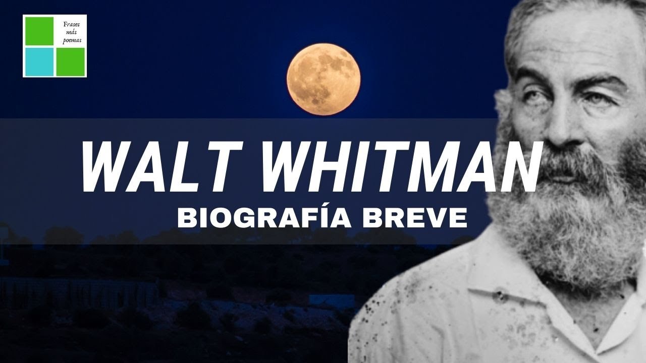 WALT WHITMAN BIOGRAFÍA BREVE