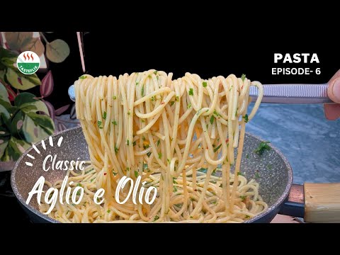 Sizzle and Simplicity: Easy Aglio e Olio Pasta Recipe || Pasta Episode- 6