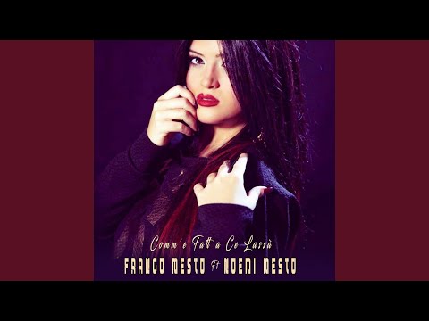 Comm'e fatt'a ce lassà (feat. Noemi Mesto)