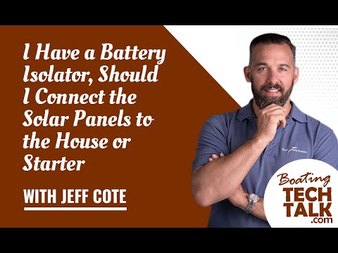 I Have a Battery Isolator, Should I Connect the Solar Panels to the House or Starter?