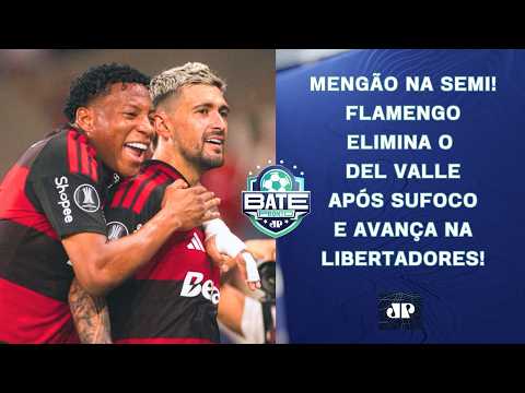 FLAMENGO SOFRE MUITO, MAS ELIMINA O DEL VALLE E AVANÇA À SEMI DA LIBERTADORES! | BATE-PRONTO