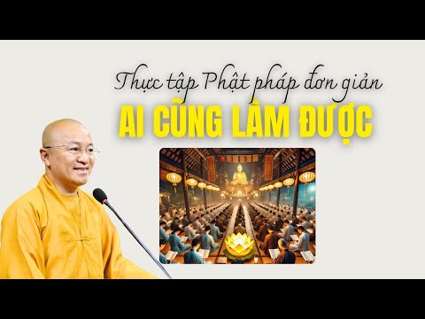 Bí quyết thực tập Phật pháp cho người bận rộn - Thầy Nhật Từ