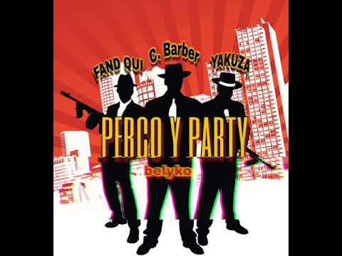Perco Y Party-Claudito Barber, Fandqui, Yakuza (Prod. Belyko)