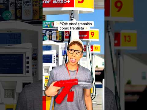 POV: você trabalha como frentista (David Costa- @davidcstt_)
