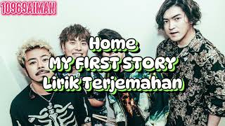 MY FIRST STORY-Home | Lirik Terjemahan Indonesia