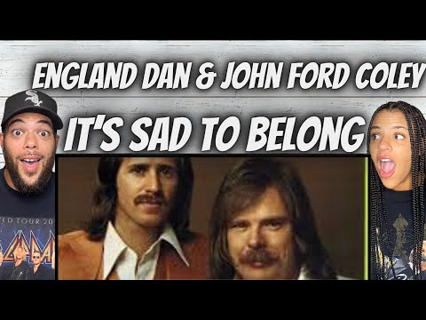 OH MY GOODNESS!| FIRST TIME HEARING England Dan and John Ford Coley - It's Sad To Belong REACTION