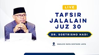 Download lagu 🔴[LIVE] TAFSIR JALALAIN JUZ 30 | Dr. Soetrisno Hadi mp3