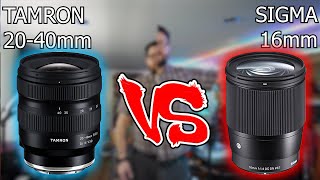 Is the TAMRON 20-40 better than the SIGMA 16mm!?
