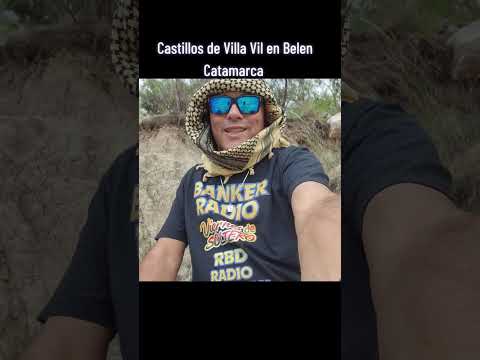 Provincia de Catamarca,  Ciudad de Belen,  Castillos de Villa Vil