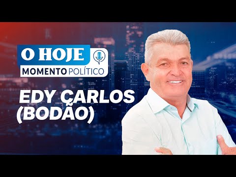 MOMENTO POLÍTICO - PREFEITO EDY CARLOS ( BODÃO )