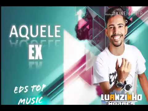 LUANZINHO MORAES - AQUELE EX