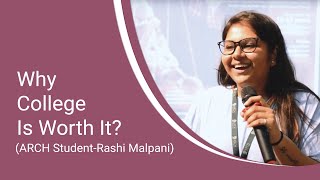 ARCH College Presents Why College Is Worth It - Ft. Rashi Malpani