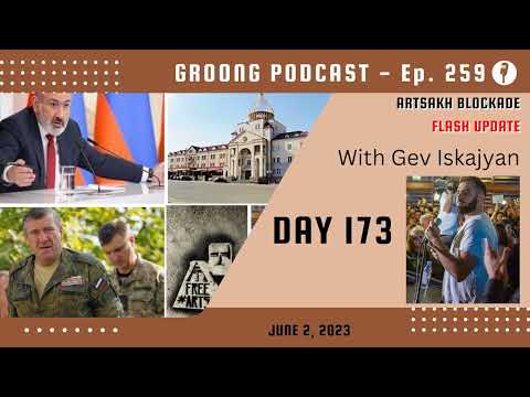 Artsakh Blockade Flash Update with Gev Iskajyan - Ep 259, June 2, 2023