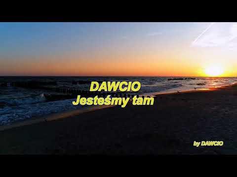 Dawcio - Jesteśmy tam (Official Video)