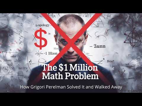The $1 Million Math Problem: How Grigori Perelman Solved It and Rejected the Prize