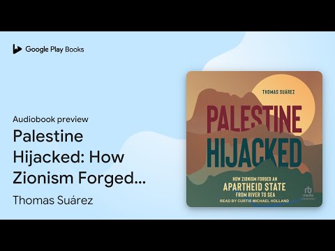 Palestine Hijacked: How Zionism Forged an… by Thomas Suárez · Audiobook preview
