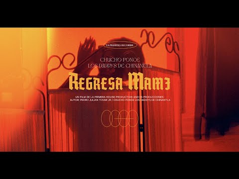 REGRESA MAMI - CHUCHO PONCE LOS DADDYS DE CHINANTLA (OFFICIAL MUSIC VIDEO)
