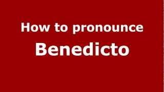 How to pronounce Benedicto