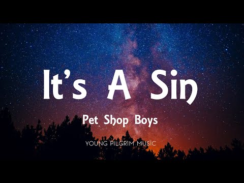 Pet Shop Boys - It's A Sin (Lyrics)