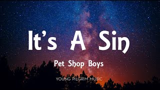 Pet Shop Boys - It&#39;s A Sin (Lyrics)