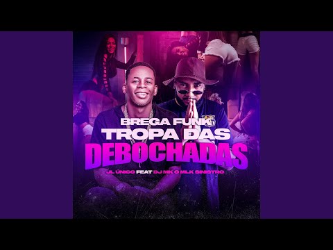 Tropa das Debochadas (feat. DJ MK o Mlk Sinistro)