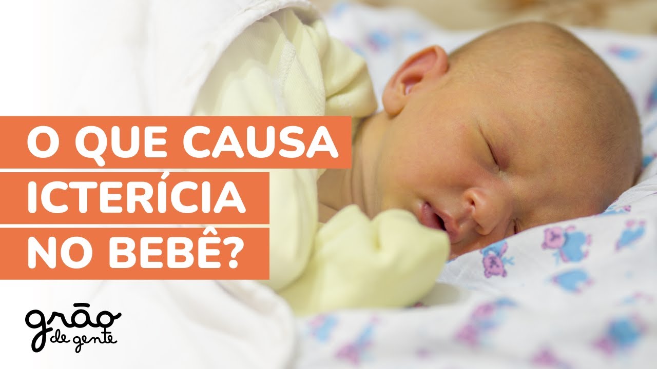 ICTERÍCIA NEONATAL: O QUE CAUSA O TOM AMARELADO EM RECÉM-NASCIDOS