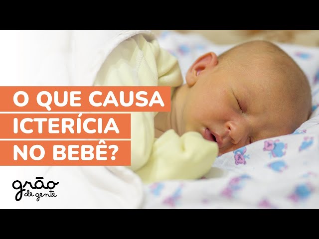 ICTERÍCIA NEONATAL: O QUE CAUSA O TOM AMARELADO EM RECÉM-NASCIDOS?