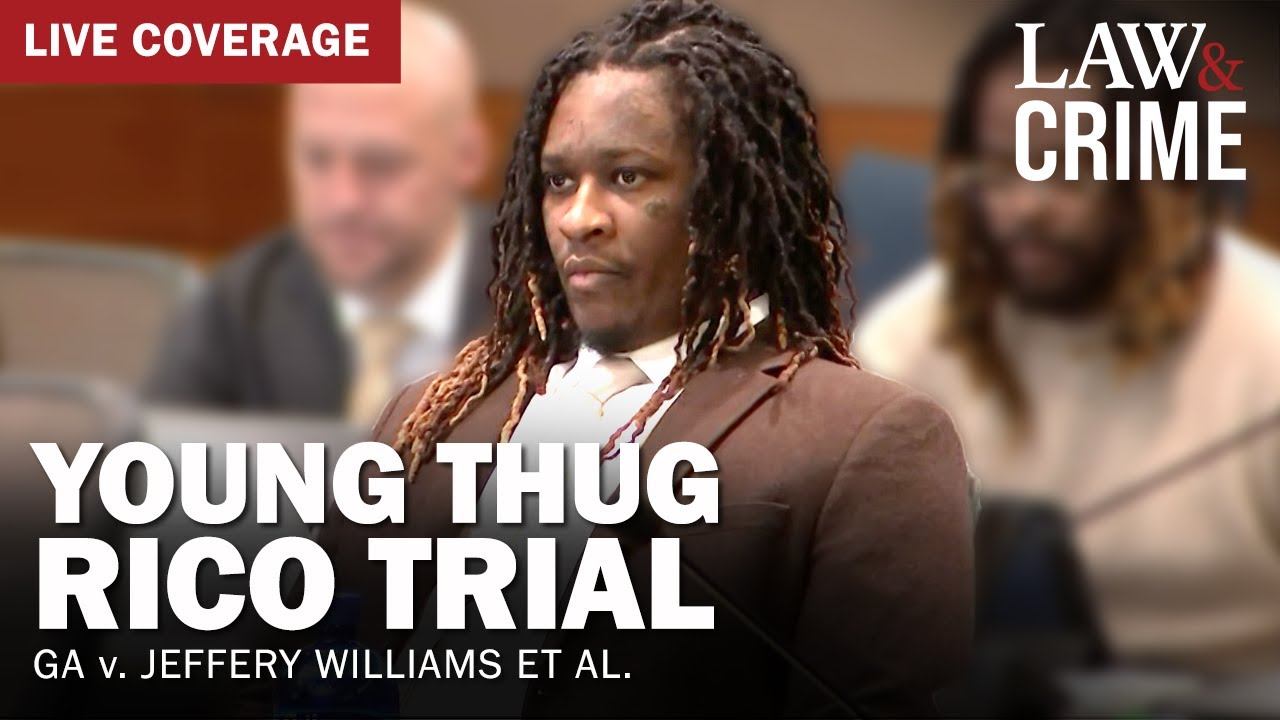 LIVE: Young Thug YSL RICO Trial — GA v. Jeffery Williams et al — Day 126